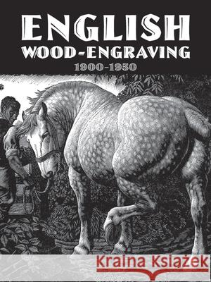 English Wood-Engraving 1900-1950 Thomas Balston 9780486798783 Dover Publications Inc.