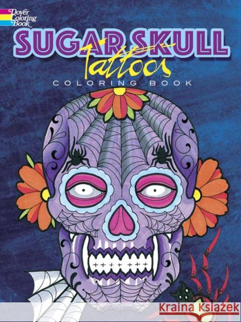 Sugar Skull Tattoos Coloring Book Erik Siuda 9780486798875 Dover Publications