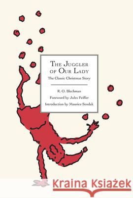 The Juggler of Our Lady: The Classic Christmas Story R. O. Blechman Jules Feiffer Maurice Sendak 9780486800301 Dover Publications