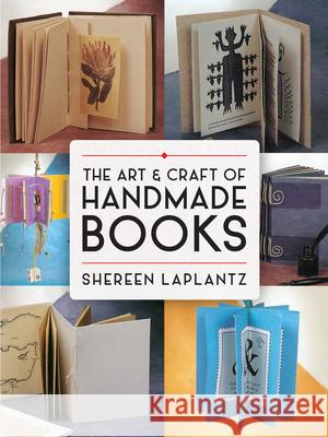 The Art and Craft of Handmade Books Shereen Laplantz 9780486800370 Dover Publications