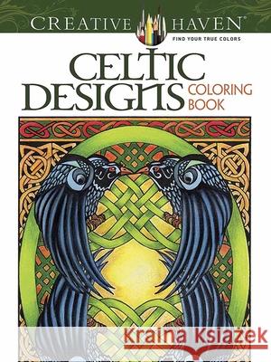 Creative Haven Celtic Designs Coloring Book Carol Schmidt 9780486803104 Dover Publications Inc.