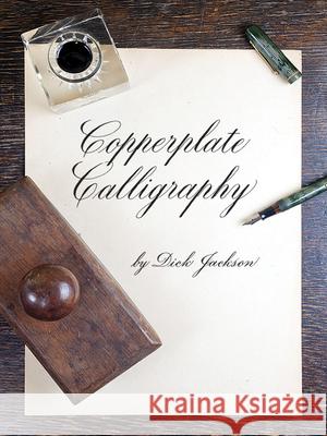 Copperplate Calligraphy Dick Jackson 9780486803869 Dover Publications Inc.