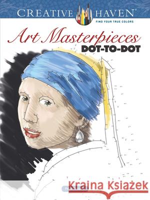 Creative Haven Art Masterpieces Dot-To-Dot Peter Donahue 9780486808918 Dover Publications