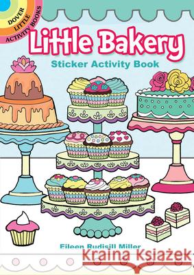 Little Bakery Sticker Activity Book Eileen Rudisill Miller 9780486809472 Dover Publications Inc.