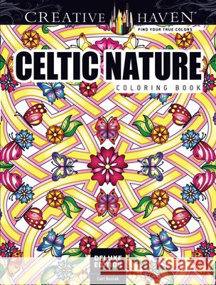 Creative Haven Deluxe Edition Celtic Nature Coloring Book Cari Buziak 9780486810423