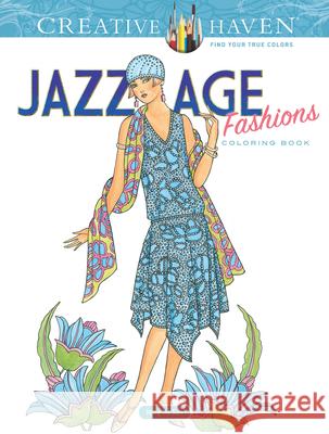 Creative Haven Jazz Age Fashions Coloring Book Ming-Ju Sun 9780486810492 Dover Publications Inc.