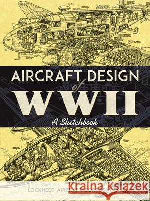 Aircraft Design of WWII: A Sketchbook Lockheed Aircraft Corporation 9780486814209 Dover Publications Inc.