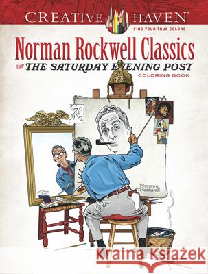 Creative Haven Norman Rockwell's Saturday Evening Post Classics Coloring Book Norman Rockwell 9780486814353 Dover Publications Inc.