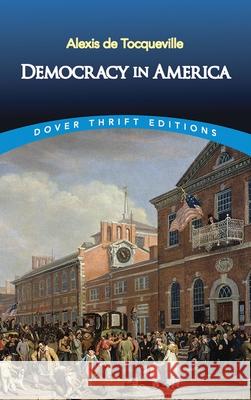 Democracy in America Alexis D Henry Reeve Francis Bowen 9780486815596 Dover Publications