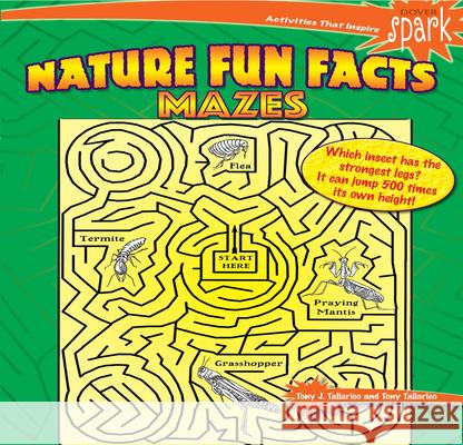 Spark Nature Fun Facts Mazes Tony J. Tallarico Tony Tallarico 9780486815824 Dover Publications