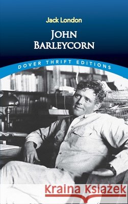John Barleycorn Jack London 9780486817071 Dover Publications Inc.