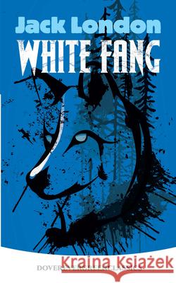 White Fang Jack London 9780486817958 Dover Publications