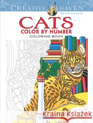 Creative Haven Cats Color by Number Coloring Book George Toufexis 9780486818535 Dover Publications Inc.