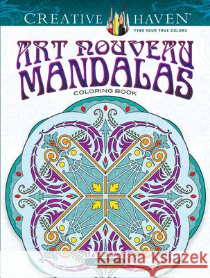 Creative Haven Art Nouveau Mandalas Coloring Book John Alves 9780486818900 Dover Publications