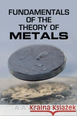 Fundamentals of the Theory of Metals A. a. Abrikosov Artavaz Beknazarov 9780486819013