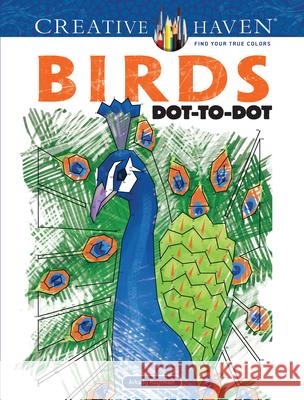 Creative Haven Birds Dot-To-Dot Coloring Book Roytman, Arkady 9780486819051 Dover Publications