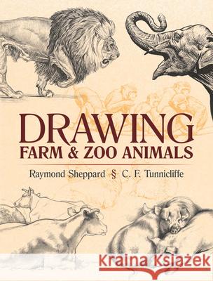 Drawing Farm and Zoo Animals Raymond Sheppard Charles Frederick Tunnicliffe 9780486819150 Dover Publications Inc.