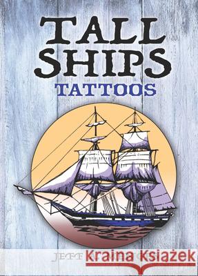 Tall Ships Tattoos Jeff A. Menges 9780486819839 Dover Publications Inc.