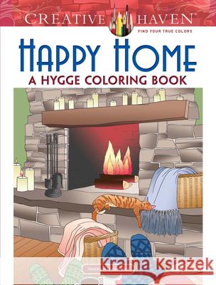 Creative Haven Happy Home: A Hygge Coloring Book Jessica Mazurkiewicz 9780486821634 Dover Publications