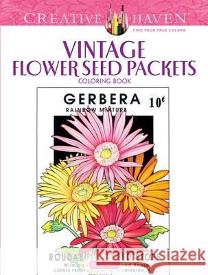 Creative Haven Vintage Flower Seed Packets Coloring Book Marty Noble 9780486822822