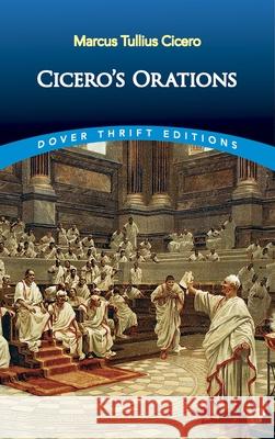 Cicero'S Orations  9780486822853 Dover Publications Inc.