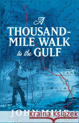 A Thousand-Mile Walk to the Gulf John Muir William Frederic Badae 9780486823980 Dover Publications Inc.