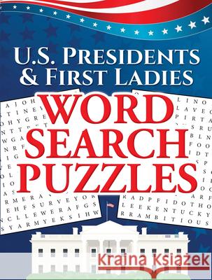 U.S. Presidents & First Ladies Word Search Puzzles Frank J. D'Agostino Victoria Fremont David Marshall 9780486824024 Dover Publications