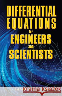 Differential Equations for Engineers and Scientists C. G. Lambe C. J. Tranter 9780486824086 Dover Publications