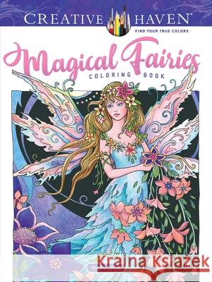 Creative Haven Magical Fairies Coloring Book Marjorie Sarnat 9780486824215 Dover Publications Inc.