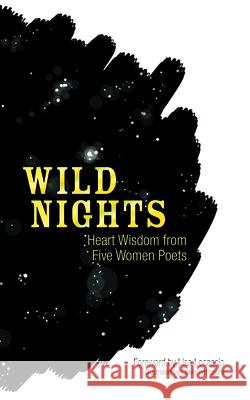 Wild Nights: Heart Wisdom from Five Women Poets Lisa Locascio Sappho                                   Emily Dickinson 9780486824260