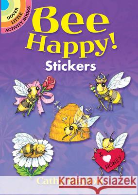 Bee Happy! Stickers Cathy Beylon 9780486824635 Dover Publications Inc.