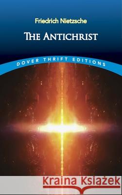 The Antichrist Friedrich Wilhelm Nietzsche 9780486826660