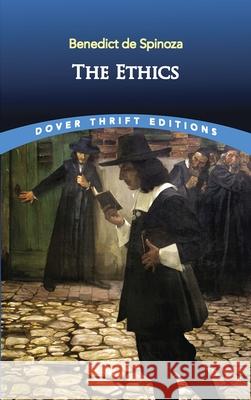 The Ethics Benedict De Spinoza 9780486827650