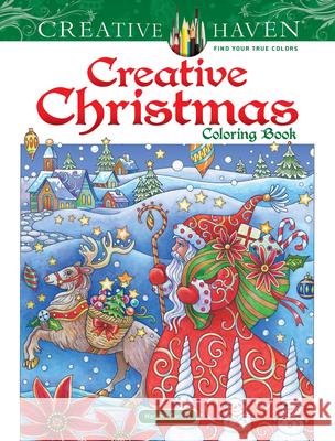 Creative Haven Creative Christmas Coloring Book Marjorie Sarnat 9780486827797 Dover Publications