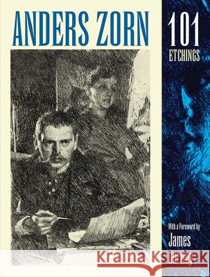 Anders Zorn, 101 Etchings Anders Zorn James Gurney Ernest Lang 9780486828640