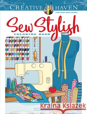 Creative Haven Sew Stylish Coloring Book Jessica Mazurkiewicz 9780486829159 Dover Publications Inc.