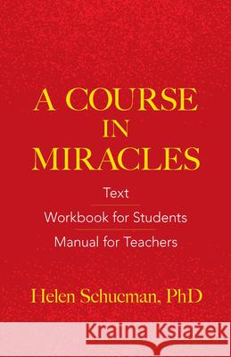 A Course in Miracles: Text, Workbook for Students, Manual for Teachers Helen Schucman 9780486831084