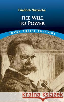The Will to Power Friedrich Nietzsche 9780486831664 Dover Publications Inc.