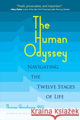 The Human Odyssey: Navigating the Twelve Stages of Life Thomas Armstrong 9780486831800