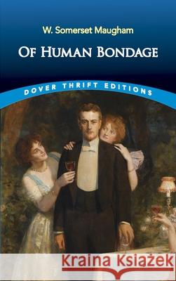 Of Human Bondage W. Somerset Maugham 9780486832401 Dover Publications Inc.