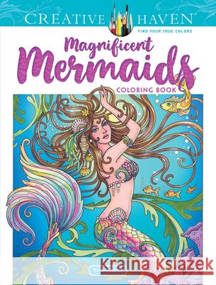 Creative Haven Magnificent Mermaids Coloring Book Marjorie Sarnat 9780486832517 Dover Publications Inc.