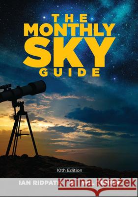 The Monthly Sky Guide, 10th Edition Ian Ridpath Wil Tirion 9780486832593 Dover Publications