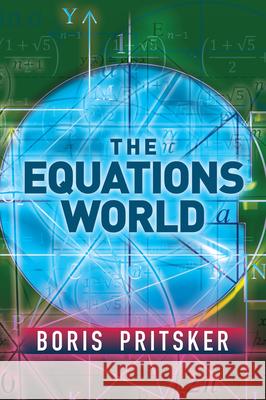 The Equations World Boris Pritsker 9780486832807 Dover Publications