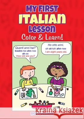 My First Italian Lesson: Color & Learn! Roz Fulcher 9780486833118