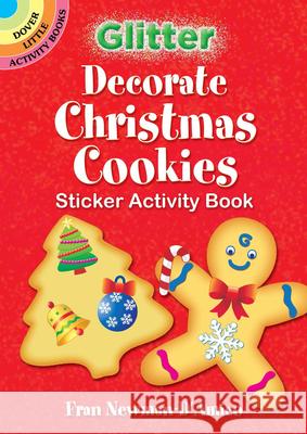 Glitter Decorate Christmas Cookies Sticker Activity Book Fran Newman-D'Amico 9780486834146 Dover Publications