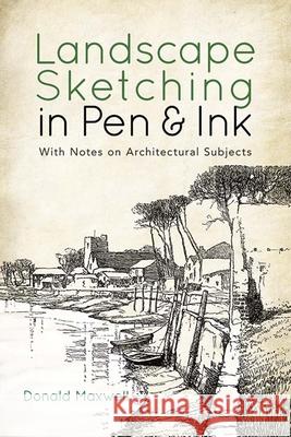 Landscape Sketching in Pen and Ink: With Notes on Architectural Subjects Donald Maxwell 9780486834283 Dover Publications