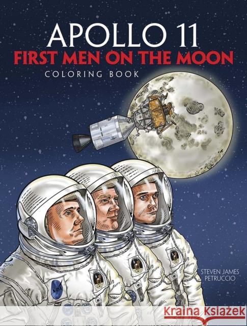 Apollo 11: First Men on the Moon Coloring Book Steven James Petruccio 9780486834948 
