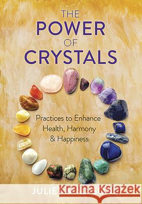 The Power of Crystals: Enhance Your Mind, Body, Spirit Connection Juliet Madison 9780486835464 Dover Publications Inc.