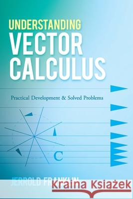 Understanding Vector Calculus Jerrold Franklin 9780486835907 Dover Publications