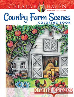 Creative Haven Country Farm Scenes Coloring Book Teresa Goodridge 9780486836737 Dover Publications Inc.